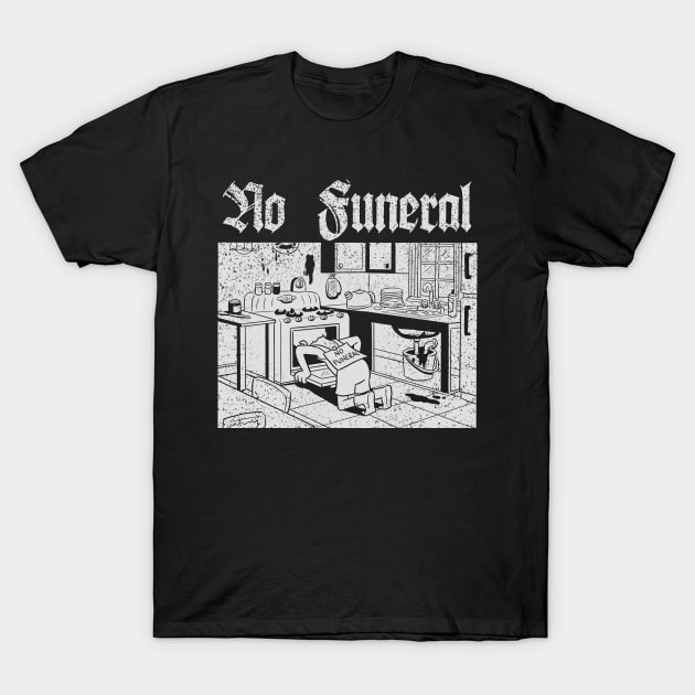 No Funeral T-Shirt by DugMcFug